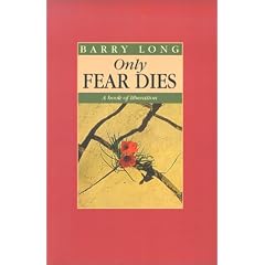 Only Fear Dies: A Book of Liberation