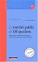 Les march�s publics en 100 questions : Guide � l'usage des acheteurs, des prestataires de services, des fournisseurs et des entrepreneurs