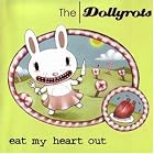 Click here to buy Eat My Heart Out by  The Dollyrots .