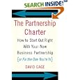 The Partnership Charter: How To Start Out Right With Your New Business Partnership (or Fix The One You're In)