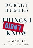 Things I Didnt Know: A Memoir