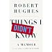 Things I Didn't Know: A Memoir