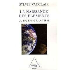La naissance des �l�ments : Du Big Bang � la Terre