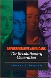 Representative Americans: The Revolutionary Generation (Risjord, Norman K. Representative Americans.)