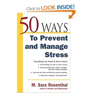 50 Ways To Prevent and Manage Stress - M. Sara Rosenthal