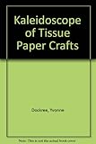 A kaleidoscope of tissue paper crafts