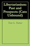 Libertarianism: Past and Prospects (Cato Unbound)