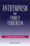 Antifeminism and Family Terrorism: A Critical Feminist Perspective