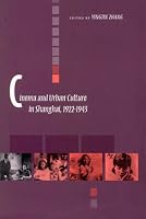 Cinema and Urban Culture in Shanghai, 1922-1943