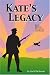 Books : Kate's Legacy: Love, Heroism, Conspiracy and Murder