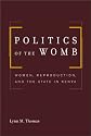 Politics of the Womb: Women, Reproduction, and the State in Kenya