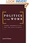 Politics of the Womb: Women, Reproduction, and the State in Kenya