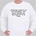 Upon the Advice of My Attorney, My Shirt Bears No Message at This Time Sweatshirt