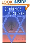 Settings of Silver: An Introduction to Judaism