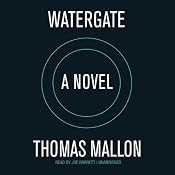 Watergate: A Novel | [Thomas Mallon]