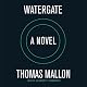 Watergate: A Novel