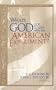 What's God Got to Do with the American Experiment?