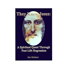 They Knew Jesus: A Spiritual Quest Through Past Life Regression