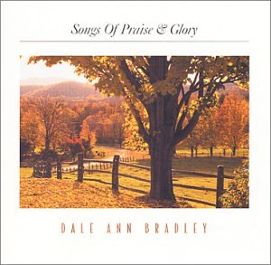 Dale Ann Bradley - Songs of Praise and Glory - Zortam Music