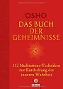 Das Buch der Geheimnisse: 112 Meditations-Techniken zur Entdeckung der inneren Wahrheit