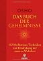 Das Buch der Geheimnisse: 112 Meditations-Techniken zur Entdeckung der inneren Wahrheit