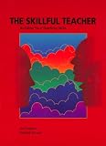 The Skillful Teacher: Building Your Teaching Skills
