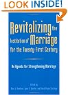 Revitalizing the Institution of Marriage for the Twenty-First Century: An Agenda for Strengthening Marriage