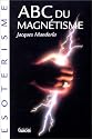 ABC du magn&eacute;tisme