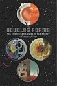 The Hitch Hiker's Guide to the Galaxy: A Trilogy in Four Parts