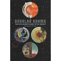 The Hitchhiker's Guide to the Galaxy: the Trilogy of Four: A Trilogy in Four Parts by Douglas Adams