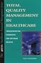 Total Quality Management in Healthcare (HFMA HEALTHCARE FINANCIAL MANAGEMENT SERIES)