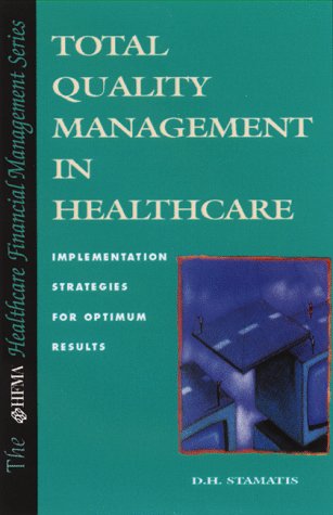 Total Quality Management in Healthcare (HFMA HEALTHCARE FINANCIAL MANAGEMENT SERIES) 0786309806