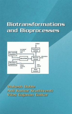 Biotransformations and Bioprocesses (BIOTECHNOLOGY AND BIOPROCESSING SERIES)