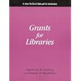 Grants for Libraries: A How-To-Do-It Manual (How-to-Do-It Manuals for Librarians) (How to Do It Manuals for Librarians) (How to Do It Manuals for Librarians)