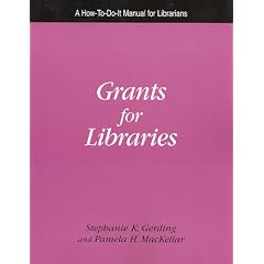 Grants for Libraries: A How-to-do-it Manual and CD-ROM (How to Do It Manuals for Librarians)