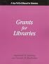 Grants for Libraries: A How-To-Do-It Manual (How-to-Do-It Manuals for Librarians) (How to Do It Manuals for Librarians) (How to Do It Manuals for Librarians)