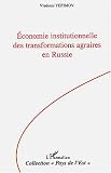 Economie institutionnelle des transformations agraires en russie