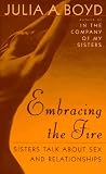 Embracing the Fire: Sisters Talk About Sex and Relationships