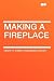 Books : Making a Fireplace