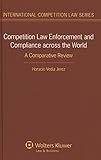 Competition law enforcement and compliance across the world : a comparative review