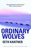 Ordinary Wolves: A Novel