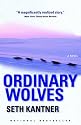 Ordinary Wolves: A Novel