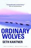 Ordinary Wolves: A Novel