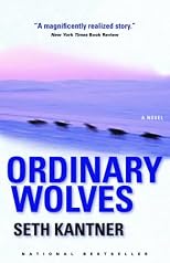 Ordinary Wolves: A Novel