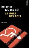 La Mort des bois - Grand Prix de la Litt�rature Polici�re 1997