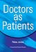 Doctors as Patients