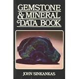 Gemstone & mineral data book : a compilation of data, recipes, formulas and instructions for the mineralogist, gemologist, lapidary, jeweler, craftsman and collector