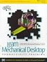 Learn Mechanical Desktop 2-Advanced Productivity Training: Autodesk Press Computer Based Training Series