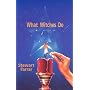 What Witches Do: A Modern Coven Revealed by Stewart Farrar