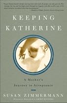 Keeping Katherine: A Mother's Journey to Acceptance